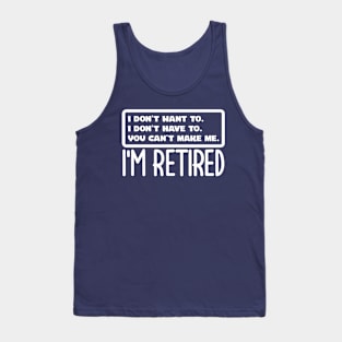 I'm Retired Tank Top